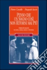 Penso che un sogno così non ritorni mai più. L'Italia del miracolo tra storia, cinema, musica e televisione libro