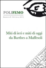 Polifemo. Nuova serie di «lingua e letteratura» (2015). Vol. 9-10: Miti di ieri e miti di oggi da Barthes a Maffesoli libro