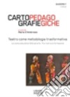 Quaderni F. Cartografie pedagogiche. Teatro come metodologia trasformativa libro di De Sanctis O. (cur.) Frauenfelder E. (cur.)