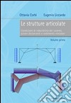 Le strutture articolate. Vol. 1: Condizioni di riducibilità dei sistemi, azioni distorcenti e cedimenti vincolari libro