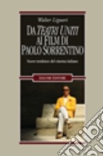 Da Teatri Uniti ai film di Paolo Sorrentino. Nuove tendenze del cinema italiano libro