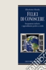 Felice di conoscere. Insegnamento inclusivo e apprendimento positivo a scuola libro