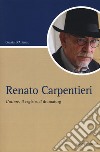 Renato Carpentieri. L'attore, il regista, il dramaturg libro