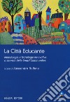 La città educante. Metodologie e tecnologie innovative a servizio delle Smart Communities libro