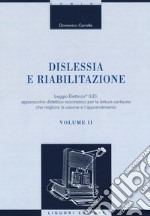 Dislessia e riabilitazione. Vol. 2: Leggio Elettrico (LE): apparecchio didattico-isocinetico per la lettura cartacea che migliora la visione e l'apprendimento