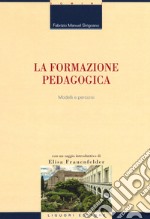 La formazione pedagogica. Modelli e percorsi