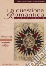 La questione romantica. Rivista interdisciplinare di studi romantici. Nuova serie (2019). Vol. 11: Vecchie rotte, nuove cartografie libro