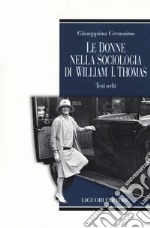 Le donne nella sociologia di William I. Thomas. Testi scelti