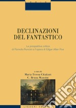 Declinazioni del fantastico La prospettiva critica di Romolo Runcini e l'opera di Edgar Allan Poe libro