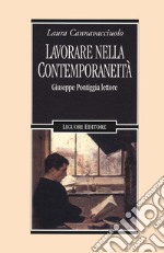 Lavorare nella contemporaneità. Giuseppe Pontiggia lettore