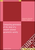 Computing generators of the ideal of a smooth rational parametric variety libro