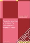 Computing generators of the ideal of a smooth rational parametric variety libro di Orecchia Ferruccio Ramella Isabella