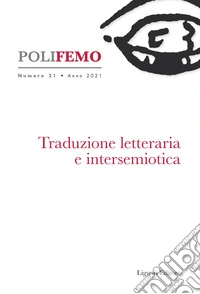 Poli-femo. Nuova serie di «lingua e letteratura» (2021). Vol. 21: Traduzione letteraria e intersemiotica libro