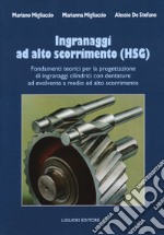 Ingranaggi ad alto scorrimento (HSG). Fondamenti teorici per la progettazione di ingranaggi cilindrici con dentature ad evolvente a medio ed alto scorrimento