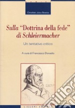 Sulla 'Dottrina della fede' di Schleiermacher. Un tentativo critico libro