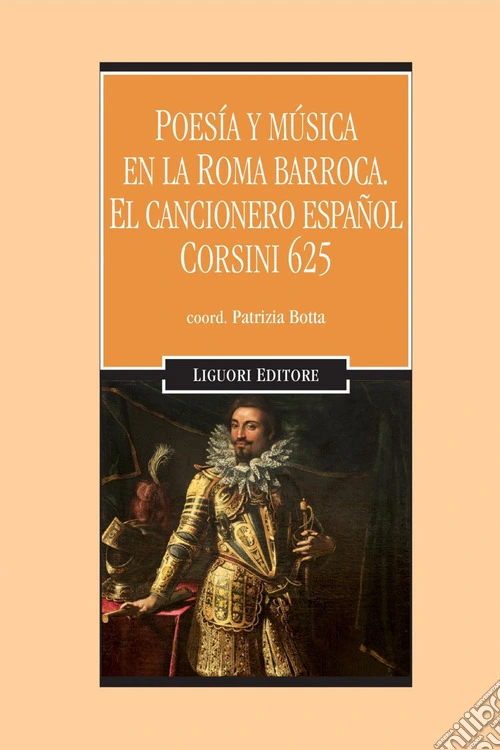 Poes�a y m�sica en la Roma barroca. El cancionero espa�ol Corsini 625. Con CD-Audio