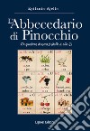 L'abbecedario di Pinocchio. Un quaderno di esercizi (dal A alla Z) libro di Ajello Epifanio