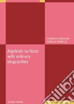 Algebraic surfaces with ordinary singularities libro