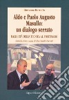 Aldo e Paolo Augusto Masullo: un dialogo serrato. Dall'età della tecnica al Postumano libro