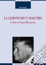 La lezione di un maestro. Scritti su Santo Mazzarino