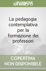 La pedagogia contemplativa per la formazione dei professori