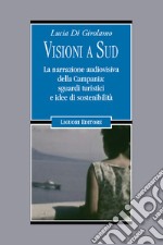 Visioni a Sud. La narrazione audiovisiva della Campania: sguardi turistici e idee di sostenibilità