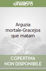 Arguzia mortale-Gracejos que matam libro