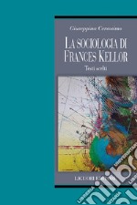 La sociologia di Frances Kellor. Scritti scelti libro