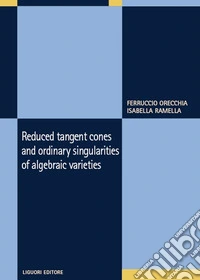 Reduced tangent cones and ordinary singularities of algebraic varieties libro