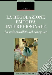 La regolazione emotiva interpersonale. La vulnerabilità del caregiver