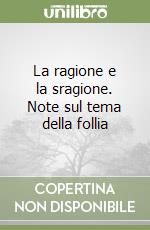 La ragione e la sragione. Note sul tema della follia libro
