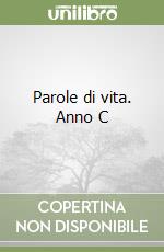 Parole di vita. Anno C libro