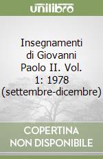 Insegnamenti di Giovanni Paolo II. Vol. 1: 1978 (settembre-dicembre) libro