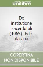 De institutione sacerdotali (1965). Ediz. italiana libro