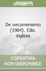 De oecumenismo (1964). Ediz. inglese libro