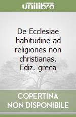 De Ecclesiae habitudine ad religiones non christianas. Ediz. greca libro