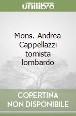 Mons. Andrea Cappellazzi tomista lombardo libro