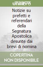 Notizie su prefetti e referendari della Segnatura Apostolica desunte dai brevi di nomina libro