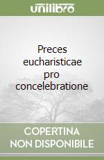 Preces eucharisticae pro concelebratione