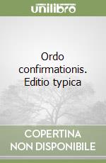 Ordo confirmationis. Editio typica libro