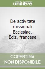 De activitate missionali Ecclesiae. Ediz. francese libro