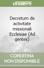 Decretum de activitate missionali Ecclesiae (Ad gentes) libro