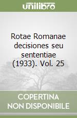 Rotae Romanae decisiones seu sententiae (1933). Vol. 25 libro