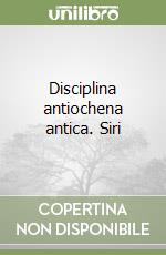 Disciplina antiochena antica. Siri libro