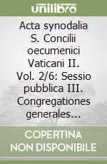 Acta synodalia S. Concilii oecumenici Vaticani II. Vol. 2/6: Sessio pubblica III. Congregationes generales LXXIV-LXXIX libro