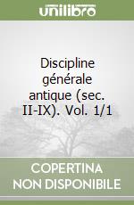 Discipline générale antique (sec. II-IX). Vol. 1/1 libro