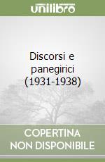 Discorsi e panegirici (1931-1938) libro