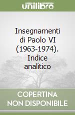 Insegnamenti di Paolo VI (1963-1974). Indice analitico libro