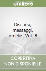 Discorsi, messaggi, omelie. Vol. 8 libro