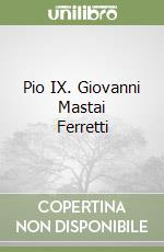 Pio IX. Giovanni Mastai Ferretti (1)